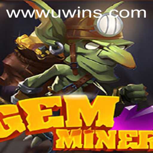GemMiner: Experience Thrilling Adventures at UWINS Casino