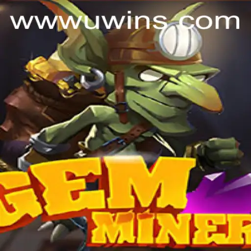 GemMiner: Experience Thrilling Adventures at UWINS Casino